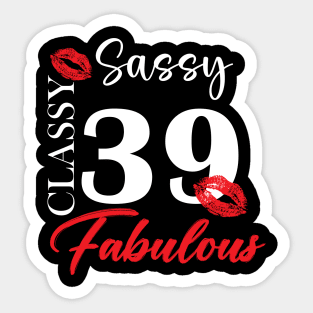 Sassy classy fabulous 39, 39th birth day shirt ideas,39th birthday, 39th birthday shirt ideas for her, 39th birthday shirts Sticker